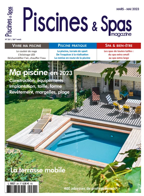 PISCINES & SPAS Magazine N°261 daté mars/mai 2023 - 5